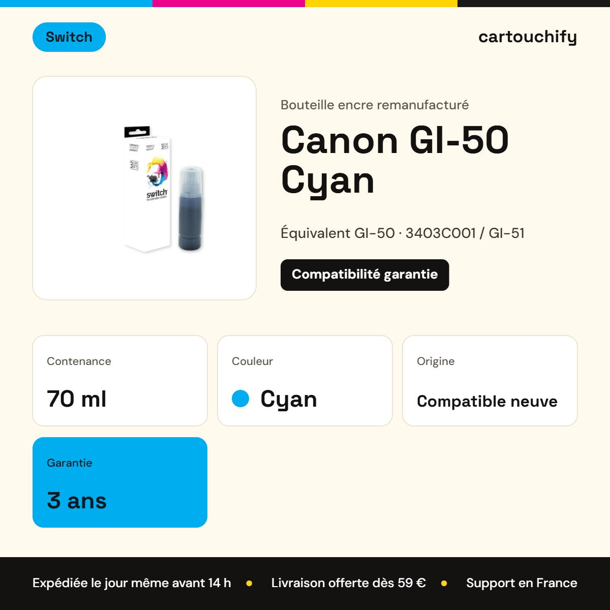Canon GI-50 Bouteille encre Cyan remanufacturé équivalent à 3403C001, 4546C001 · Switch : caractéristiques