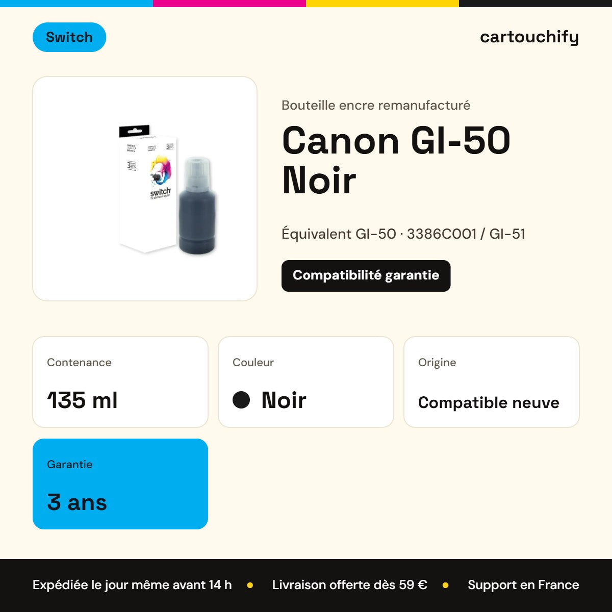 Canon GI-50 Bouteille encre Noir remanufacturé équivalent à 3386C001, 4529C001 · Switch : caractéristiques