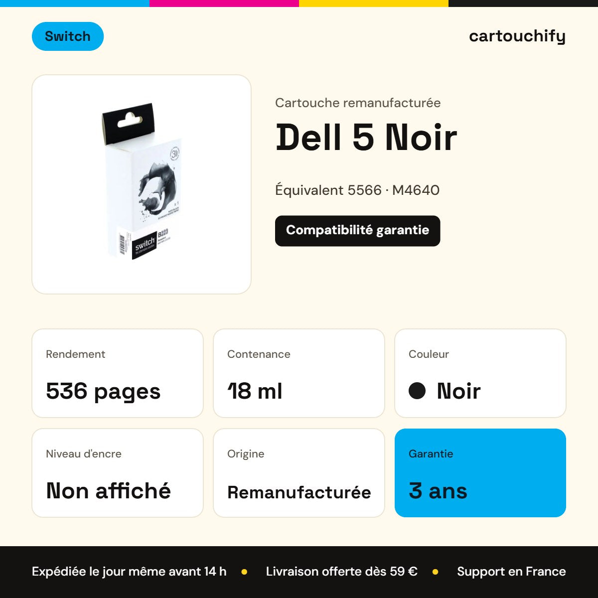 Dell 5 Cartouche Noir remanufacturé équivalent à 5566, M4640, 59210092 · Switch : caractéristiques