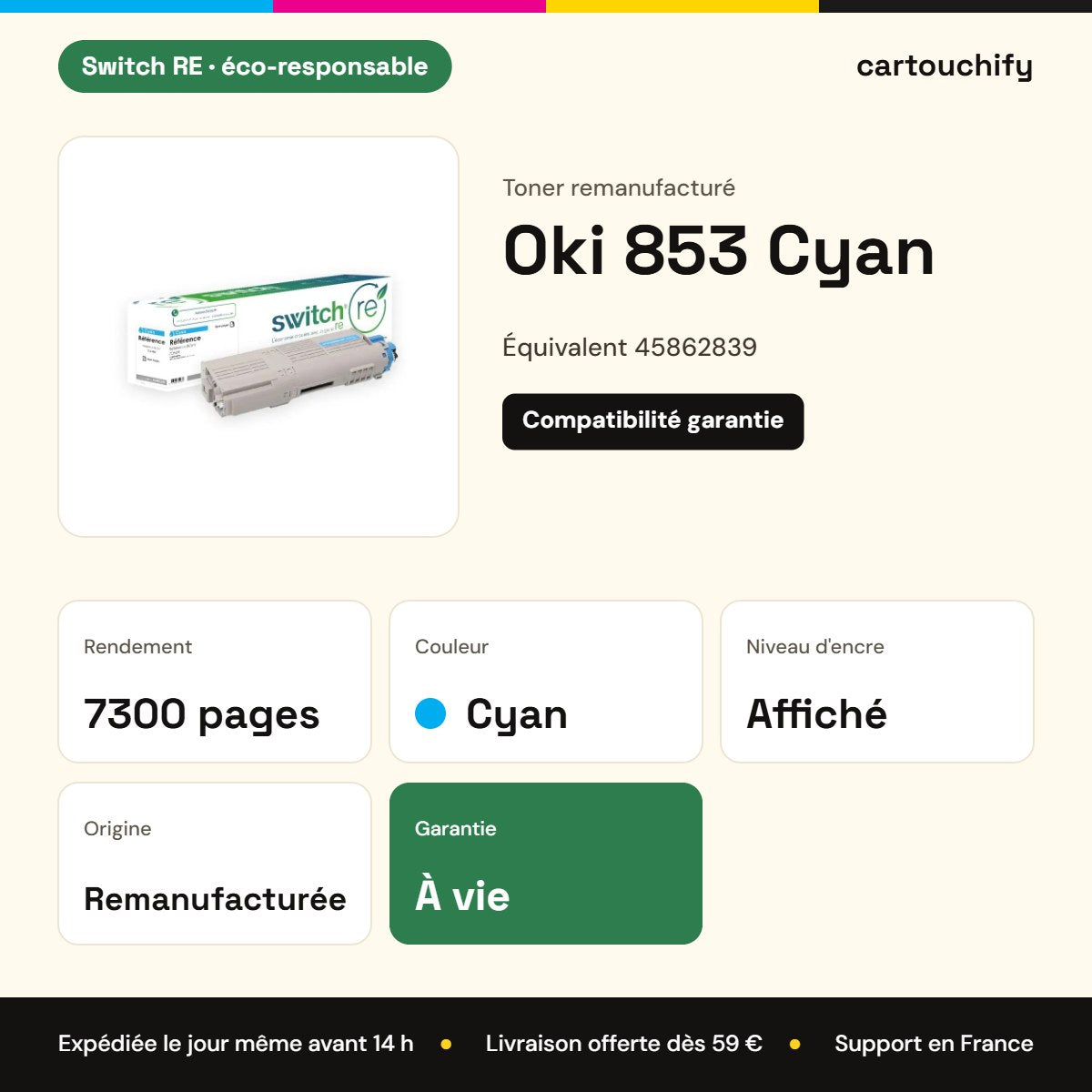 Oki 853 Toner Cyan remanufacturé équivalent à 45862839 · Switch RE : caractéristiques
