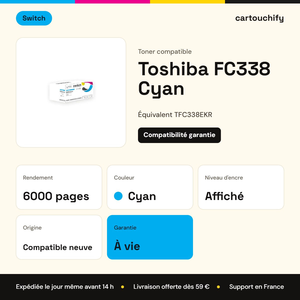 Toshiba FC338 Toner Cyan compatible équivalent à T338ECR · Switch : caractéristiques