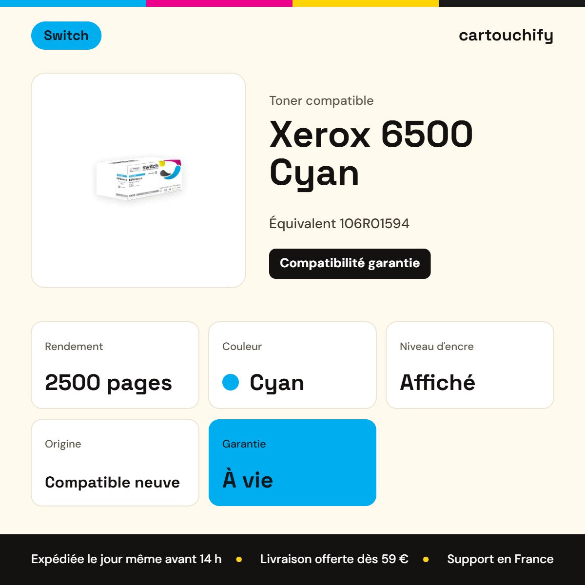 Xerox 6500 Toner Cyan compatible équivalent à 106R01594 · Switch : caractéristiques