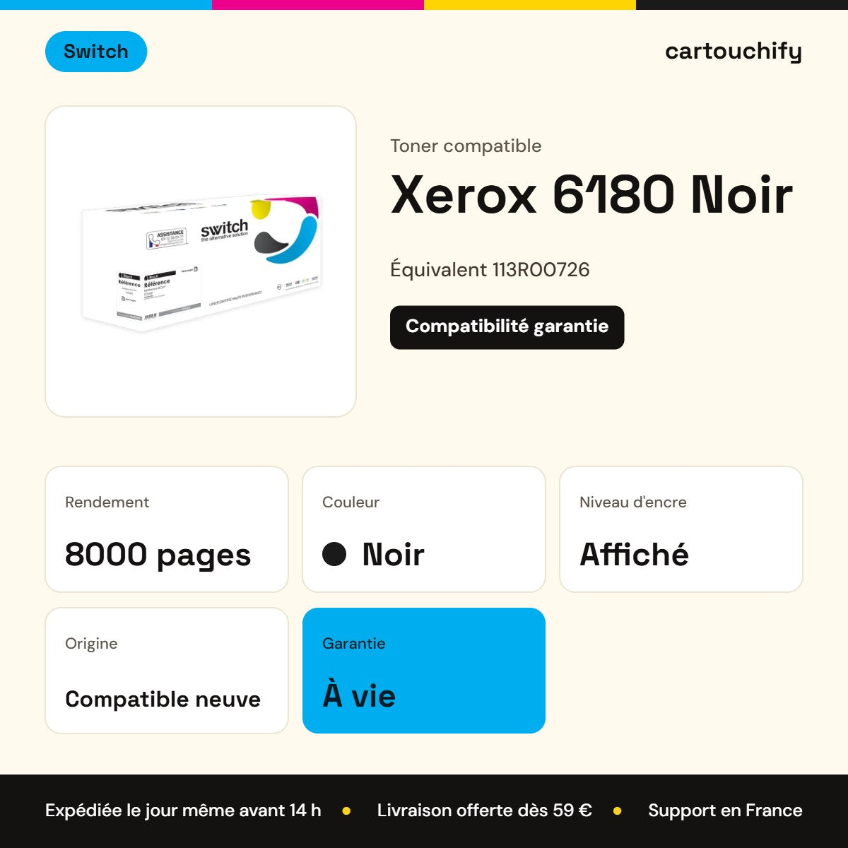 Xerox 6180 Toner Noir compatible équivalent à 113R00726 · Switch : caractéristiques